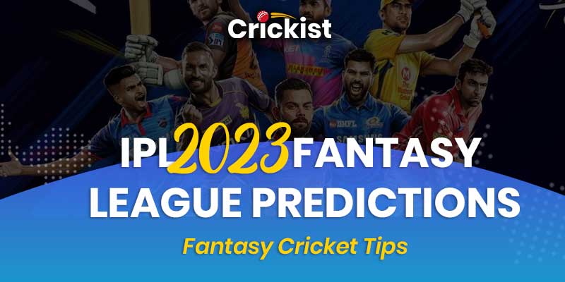 IPL 2023 Fantasy League Predictions