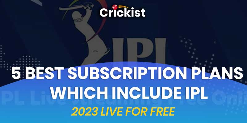 5 Best Subscription Plans Which Include IPL 2023 Live for Free