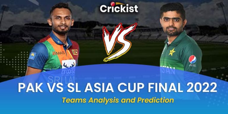 Pakistan vs Sri Lanka Final Asia Cup 2022 | Teams Analysis and Predictions