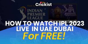 How to Watch HotStar IPL 2023 Live Streaming in UAE Dubai for free?