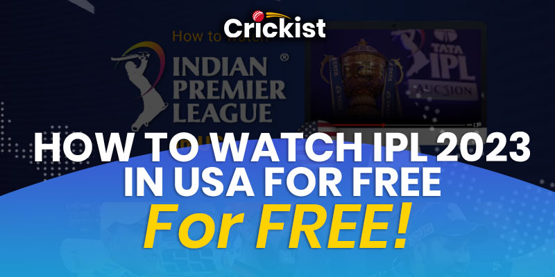 How to watch IPL 2023 in USA for free