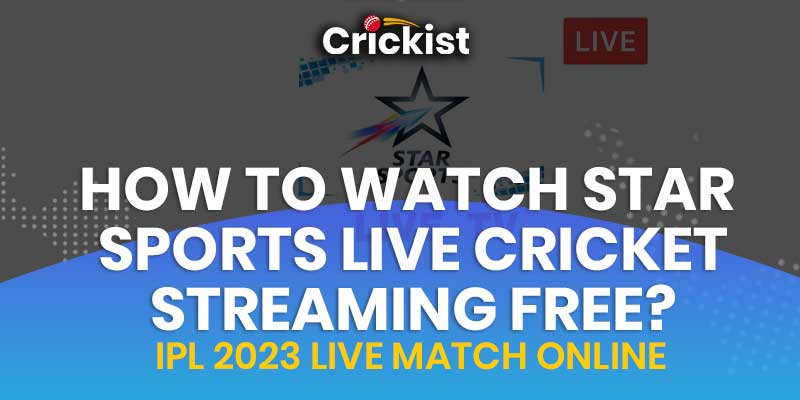 How to watch Star Sports Live Cricket Streaming Free?