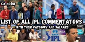 Complete List of All Commentators of IPL With Their Category and Salaries