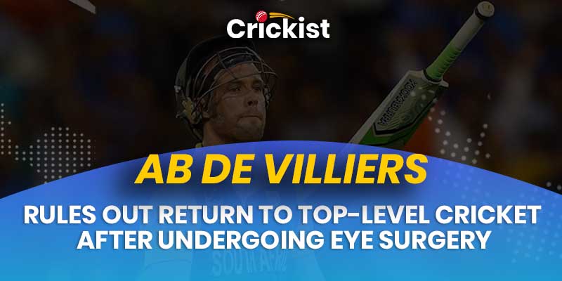 AB de Villiers Rules Out Return to Top-Level Cricket After Undergoing Eye Surgery