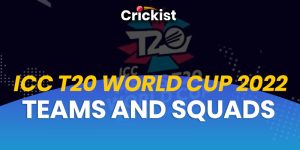 ICC Men’s T20 World Cup 2022 Teams and Squads