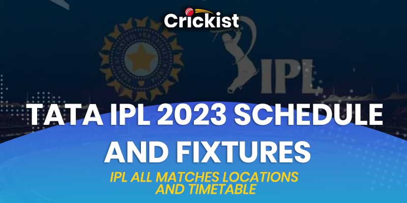 TATA IPL 2023 Schedule and Fixtures