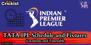 TATA IPL Schedule and Fixtures | IPL All Matches Locations and Timetable