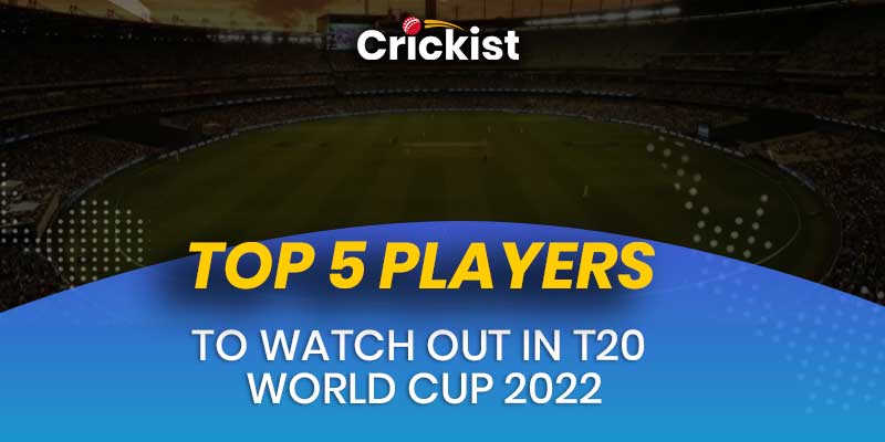 Top 5 Players to Watch Out in World Cup 2022