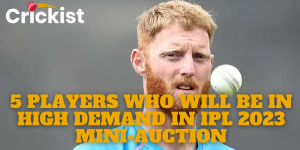 5 Players Who Will be in High Demand in IPL Mini-Auction