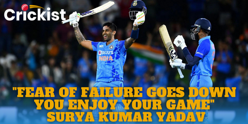 Fear of failure goes down You enjoy your game Says Surya Kumar Yadav