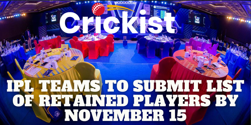 IPL Teams to Submit List of Retained Players by November 15