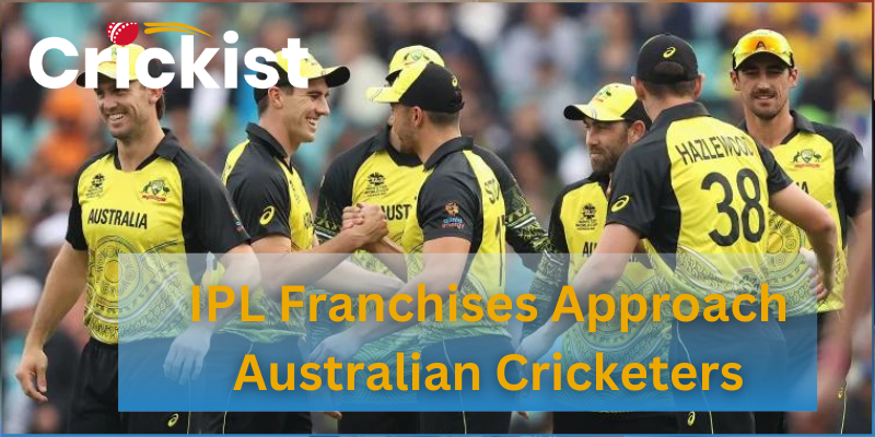 IPL franchises approach Australian cricketers