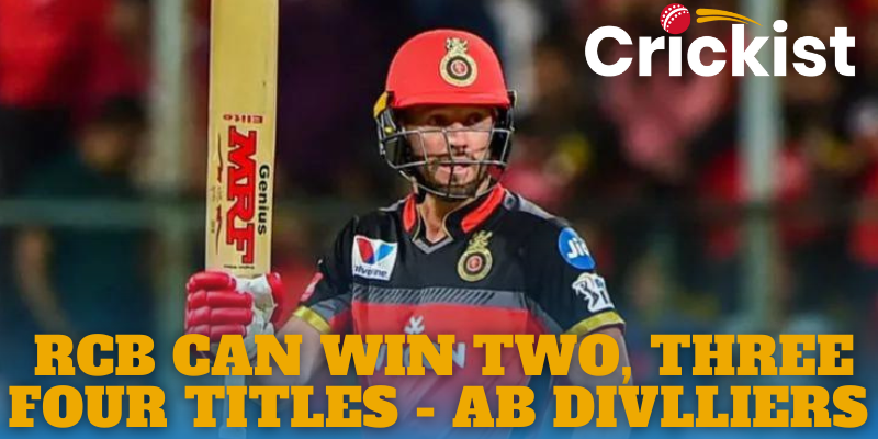 RCB Can Win Two, Three Four Titles Says AB Devilliers