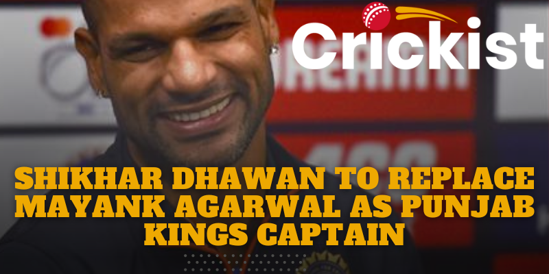 Shikhar Dhawan to replace Mayank Agarwal as Punjab Kings captain