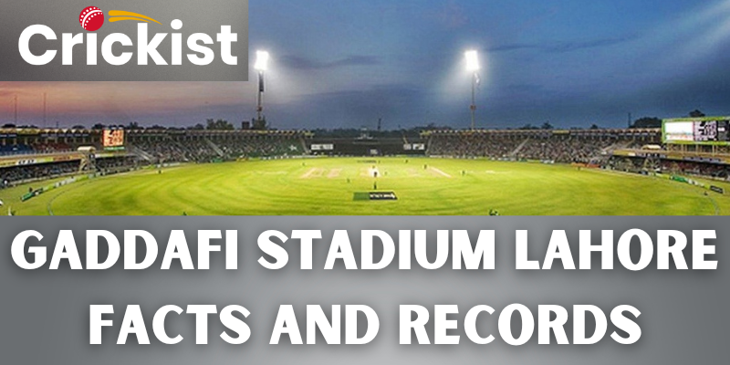 Gaddafi Stadium Lahore Facts And Records