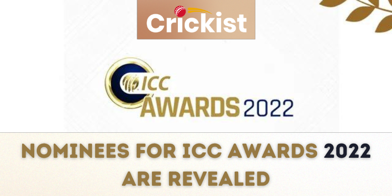 ICC AWARDS 2022: Nominees for ICC Awards 2022 are Revealed