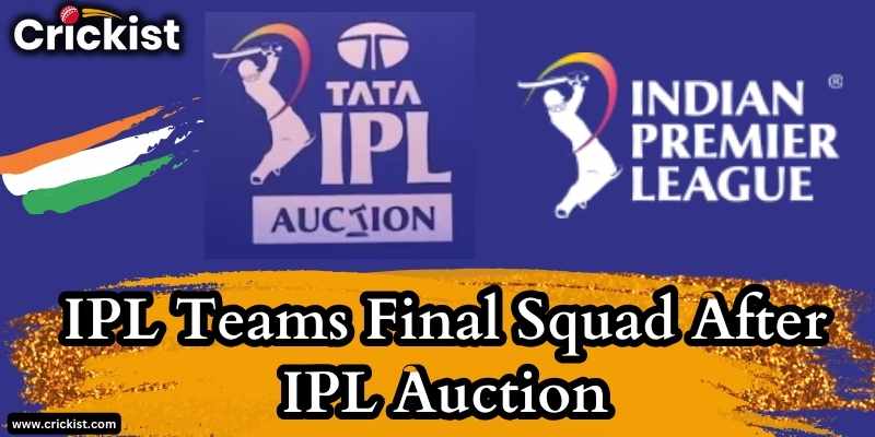 IPL Teams Final Squad and Players List After IPL Auction