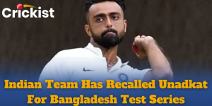Indian Team Has Recalled Unadkat