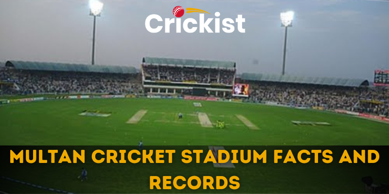 Multan Cricket Stadium Facts And Records, Stats, Pitch Report