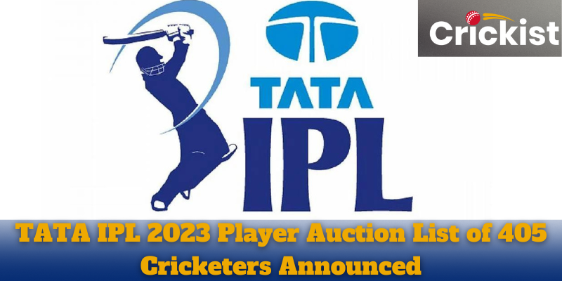 TATA IPL 2023 Player Auction List of 405 Cricketers Announced