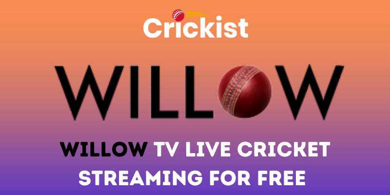 Willow TV Live Cricket Streaming for Free - Watch Today’s Match Live