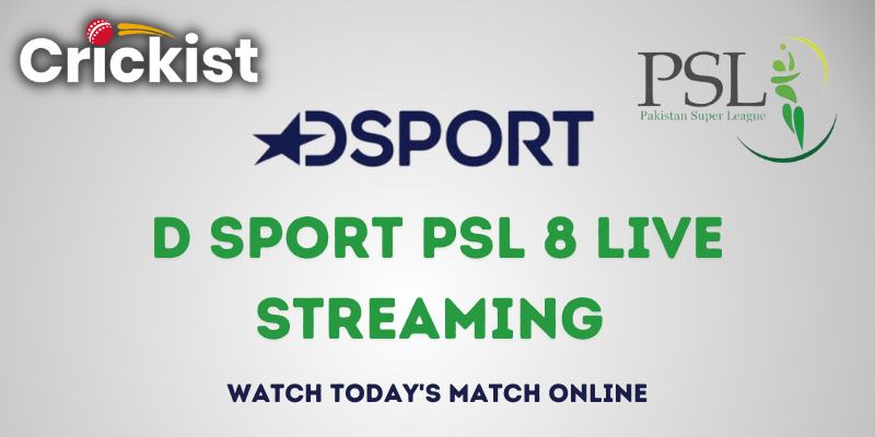 D Sport PSL 8 Live Streaming – Watch Today’s Match Online
