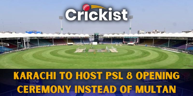 Karachi to Host PSL 8 Opening Ceremony instead of Multan