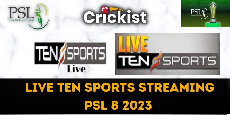 Live Ten Sports Streaming PSL 8 2023 - Watch PSL Match Today