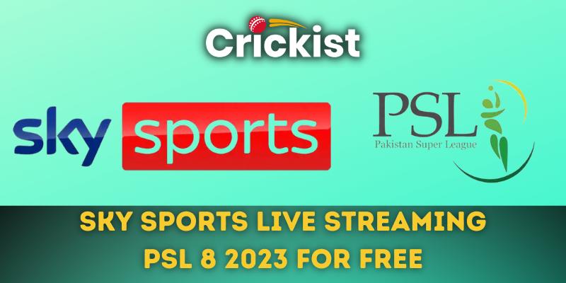 Sky Sports Live Streaming PSL 8 2023 for free - Psl 8 Live Streaming