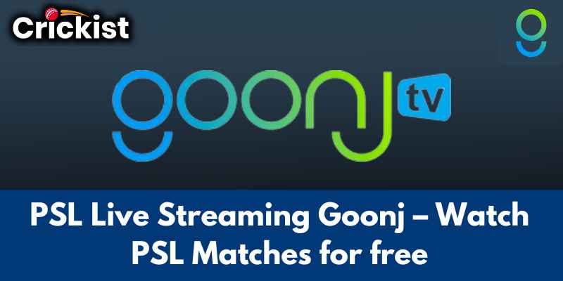 PSL 9 Live Streaming Goonj – Watch PSL 2024 Matches for free