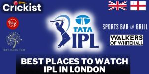 10 Best Places To Watch IPL 2023 in London