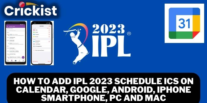 How To Add IPL 2023 Schedule ICS on Calendar, Google, Android, iPhone Smartphone, PC And Mac