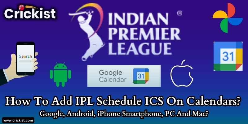 Steps to Add IPL Schedule ICS On Calendars, Google, Android, iPhone Smartphone, PC And Mac