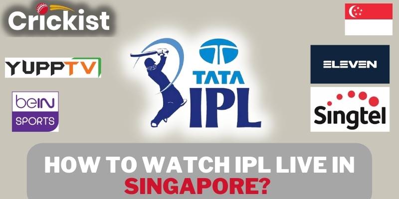 How To Watch IPL 2023 Live in Singapore? Today's Match Online