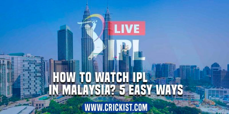 How To Watch IPL in Malaysia? 5 Easy Ways
