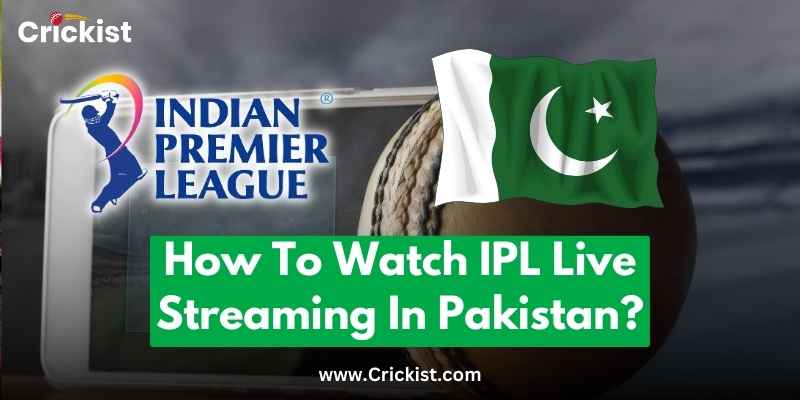 How To Watch IPL Live Streaming In Pakistan?
