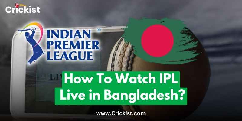 How To Watch IPL Live in Bangladesh?