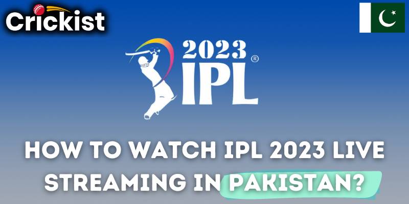 How To Watch IPL 2023 Live Streaming In Pakistan?