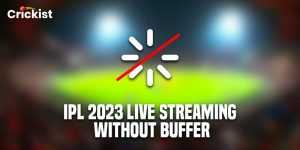 IPL 2023 Live Streaming Without Buffer