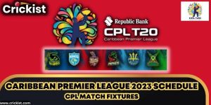 CPL 2023 Schedule: Caribbean Premier League Match Fixtures, Venues, And Locations