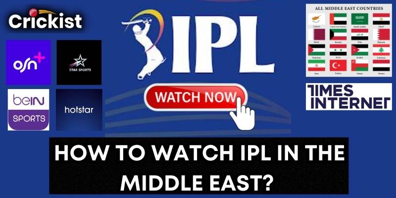 How To Watch IPL 2023 in the Middle East? 7 Reliable Ways