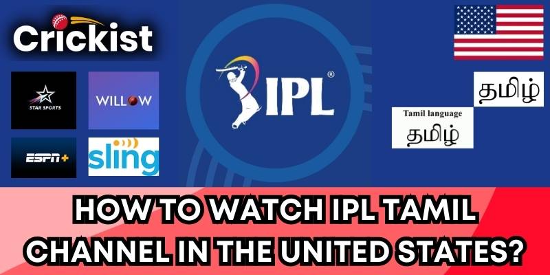 How to Watch IPL 2023 Tamil Channel in the United States?