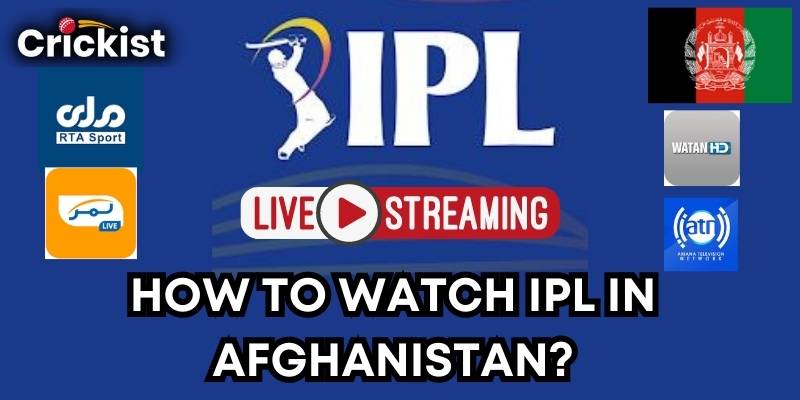 How to Watch IPL 2023 in Afghanistan? Watch Today' Match Online