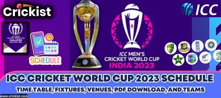 ICC Cricket World Cup 2023 Schedule: Time Table, Fixtures, Venues, PDF Download, And Teams