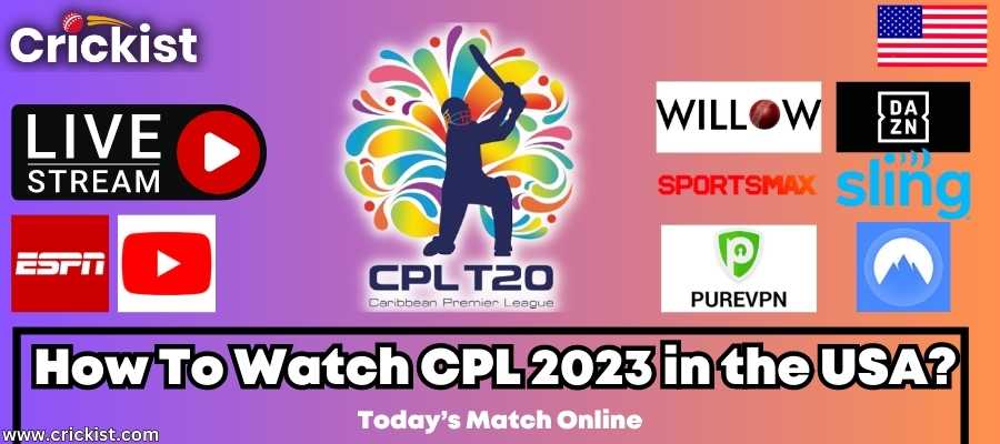 How To Watch CPL 2023 in the USA? Today’s Match Online