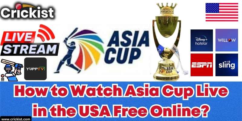 How to Watch Asia Cup 2023 Live in the USA Free Online?