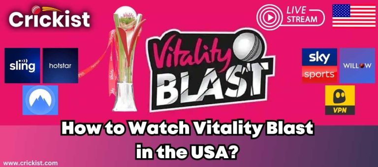 How To Watch Vitality Blast 2023 In The USA? 5 Legit Ways