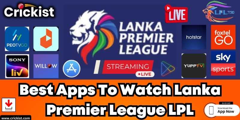 Best Apps To Watch Lanka Premier League 2023