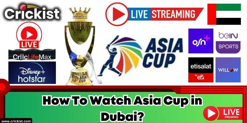 How To Watch Asia Cup 2023 in Dubai? Today’s Match Live Online