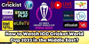 How to Watch ICC Cricket World Cup 2023 in the Middle East Live Today?